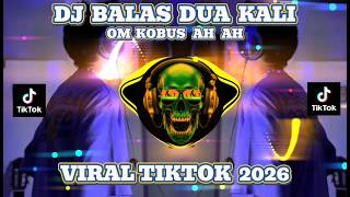 DJ BALAS DUA KALI 🔊 FULL BASS DROP OM KOBUS 🎶 VIRAL TIKTOK 2026  (Dj Frandi ) 