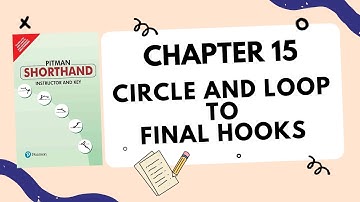 English Pitman Shorthand - Chapter 15 - Circles and Loops to Final Hooks ||Complete Shorthand Course