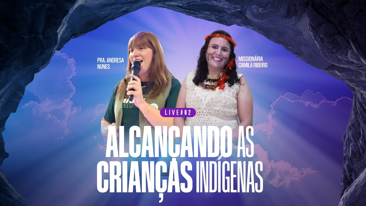 Alcançando as crianças indígenas | Live #02