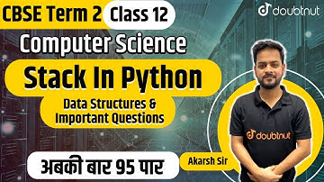 CBSE Term 2 Class 12 | Computer Science | Stack In Python | Data Structures | Important Questions