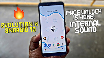 Evolution X - Android 10 | Face Unlock is Finally Here!! Evolution X on Mi A2