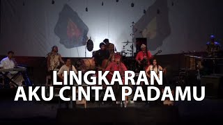 Sawung Jabo \u0026 Sirkus Barock - Lingkaran Aku Cinta Padamu