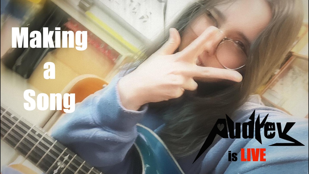05/19/2026 Audrey makes a song in about an hour with guitar and bass!＾＾