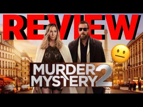 วิจารณ์หนัง " Murder Mystery 2 ปริศนาฮันนีมูนอลวน "
