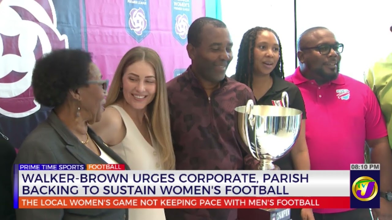Walker-Brown Urges Corporate Parish Backing To Sustain Women's Football  | TVJ Sports