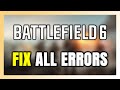 How to FIX Battlefield 6 All Errors