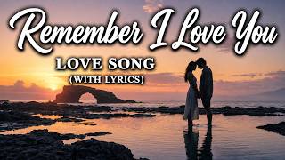 Remember, I’ll Always Love You 🌹 | Heartfelt Ballad