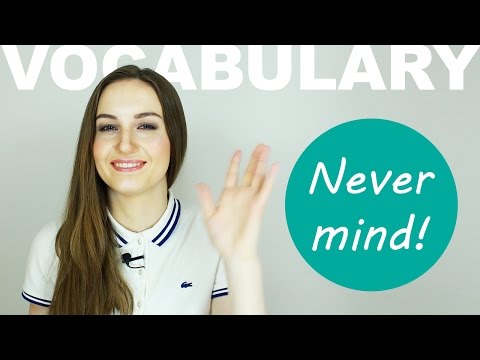 Never mind 😇 - Разговорный английский - English Spot