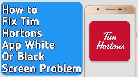 How to Fix Tim Hortons App | white screen or black screen problem