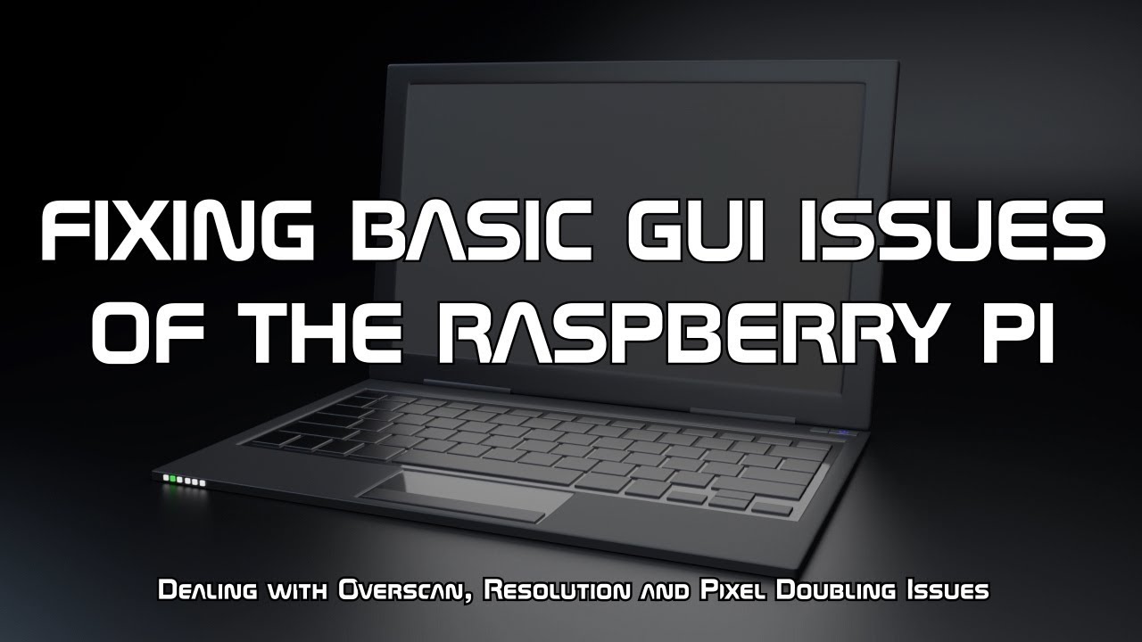 FIXING BASIC GUI ISSUES OF THE RASPBERRY PI - YouTube