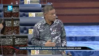 Suspek tembak kereta Komander AKPS ditahan kurang 24 jam