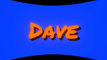 Dave 2D intro!!!!!!