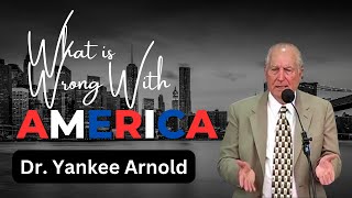 How to fix the USA? | Dr. Ralph Yankee Arnold |