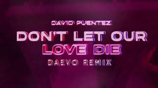 David Puentez - Don't Let Our Love Die (daevo Remix)
