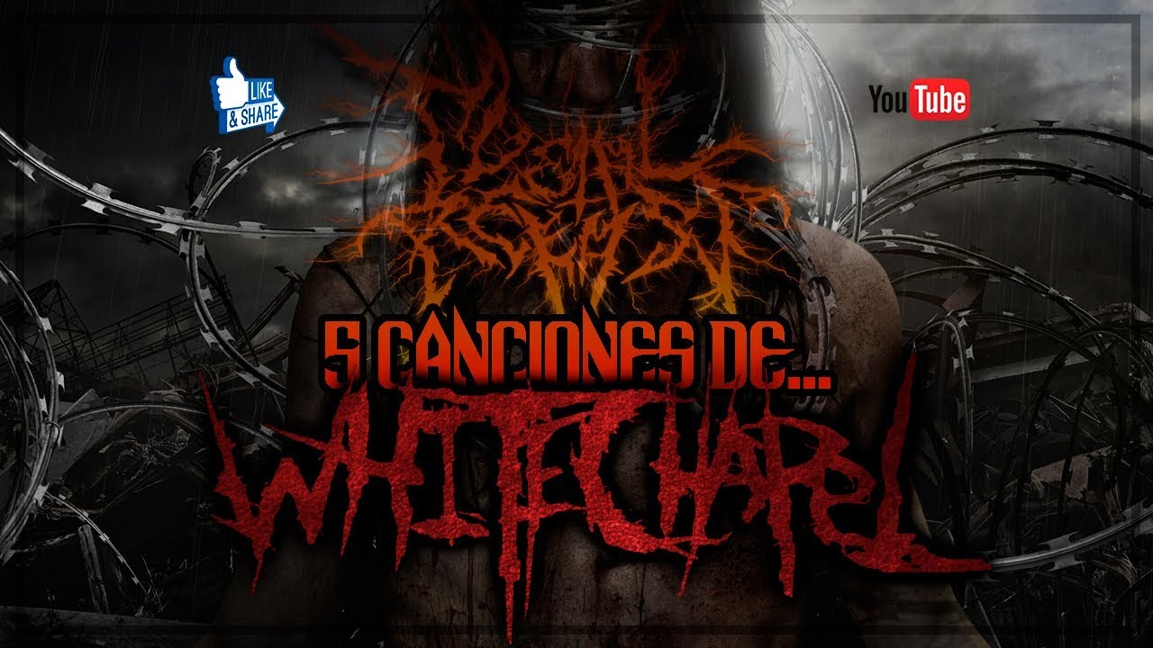 5 Canciones De... WHITECHAPEL YouTube