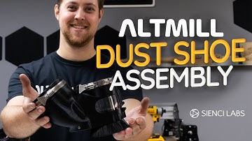 How to Assemble and Install the Sienci Labs Dust Shoe Onto the AltMill Spindle