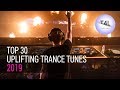 TOP 30 of 2019 - Uplifting Trance Mix