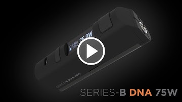 SERIES-B DNA 75W Reveal