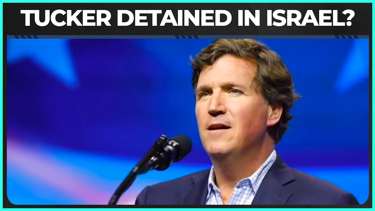 Tucker Carlson Says He Was DETAINED In Israel