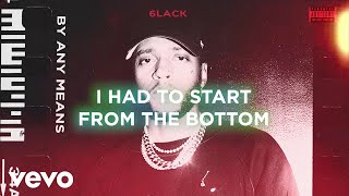 6LACK - By Any Means [Official Lyric Video]