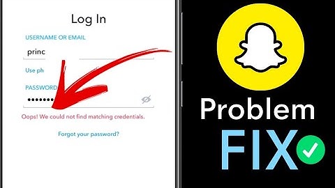 Fix snapchat login problem - Oops we could not find matching credentials