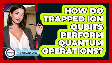 How Do Trapped Ion Qubits Perform Quantum Operations?