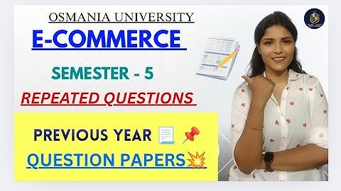 E-COMMERCE | VORIGE JAAR EXAMENOPDRACHTEN | SEMESTER-5 | OSMANIA UNIVERSITY | ‎@shivanipallela