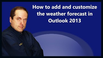 How to add and customize the weather forecast in Outlook 2013