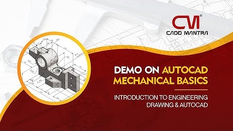 Introduction to Engineering Drawing & AutoCAD | Demo on AutoCAD Mechanical Basics