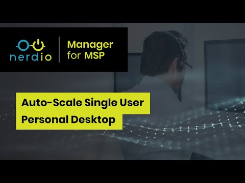 Auto-Scale Single User Personal Desktop - Nerdio Manager for MSP (Accelerate Series)
