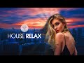 House Relax 2020 (New & Best Deep House Music | Chill Out Mix #32)