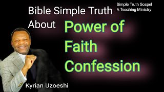 Power Of Faith Confessions by  kyrian Uzoeshi