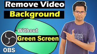 Remove Video Background Without Green Screen With OBS - 2022