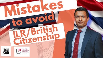 Five Common Mistakes that may Impact Your British Citizenship or ILR Application