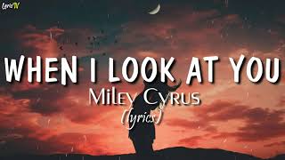 When I Look at You (lyrics) - Miley Cyrus