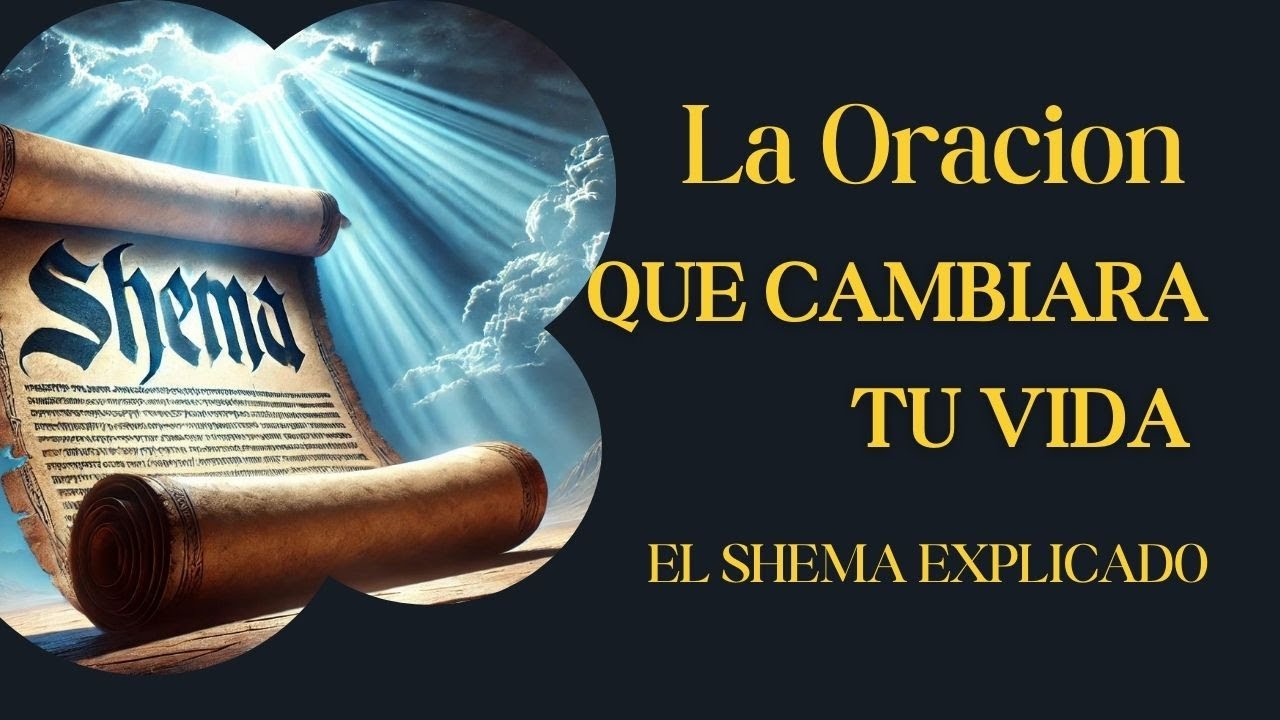 La Oración que cambiara tu vida El Shema Explicado - YouTube