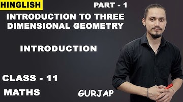 Introduction To Three Dimensional Geometry | Class 11 Maths | Introduction | NCERT | CBSE