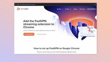 How to add a FastVPN extension to your Chrome