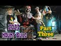 2023 Haunt Build - Part Three