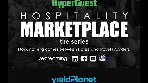 Hospitality Marketplace - the series (YieldPlanet + HyperGuest)