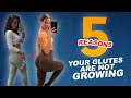 5 REASONS YOUR GLUTES ARE NOT GROWING | Krissy Cela