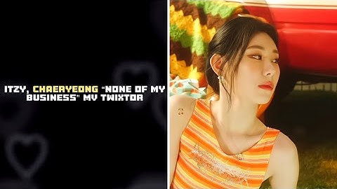 Itzy, Chaeryeong “None of my business” mv Twixtor #itzy