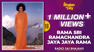 18 - Rama Sri Ramachandra Jaya Jaya Rama | Sri Sathya Sai Bhajans