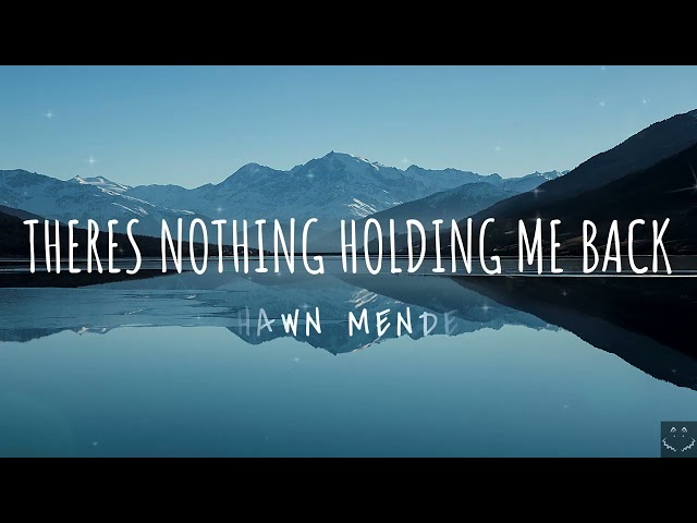 Shawn Mendes - There's Nothing Holdin' Me Back (Lyrics) 1 Hour class=