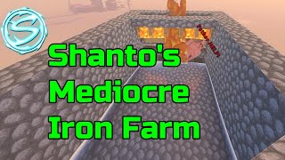 Shantos Mediocre Iron Farm