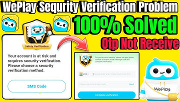 WePlay Verification Problem OTP Not Receive | Weplay Safety Verification Issue