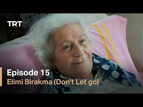 Elimi Birakma (Don’t Let Go) - Episode 15 (English subtitles)