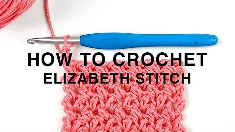HOW TO CROCHET | The Elizabeth Stitch