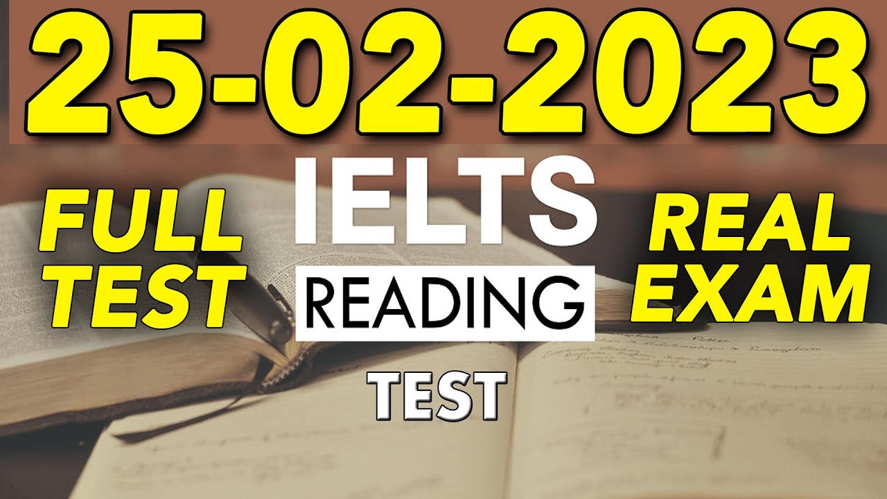ielts-reading-practice-test-2023-with-answer-25-02-2023-youtube