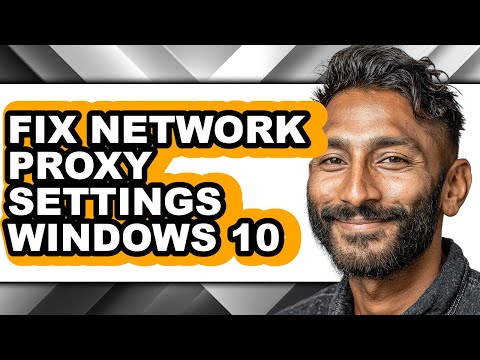 How to Fix Network Proxy Settings Windows 10 - Step by Step